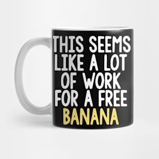 Marathon Shirt - This Seems Like A Lot Of Work For A Free Banana Mug